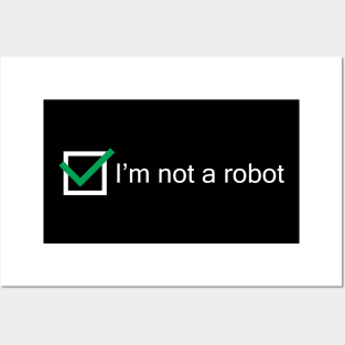 I'm Not A Robot Captcha Internet Posters and Art